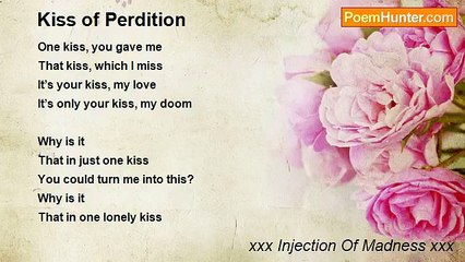 xxx Injection Of Madness xxx - Kiss of Perdition