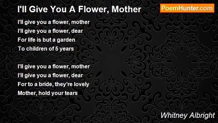 Whitney Albright - I'll Give You A Flower, Mother