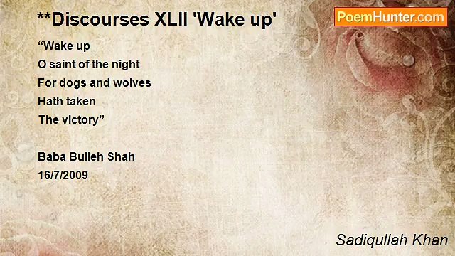 Sadiqullah Khan - **Discourses XLII 'Wake up'