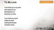 London Love Poems - To My Love