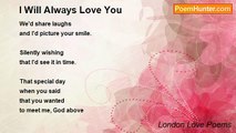 London Love Poems - I Will Always Love You