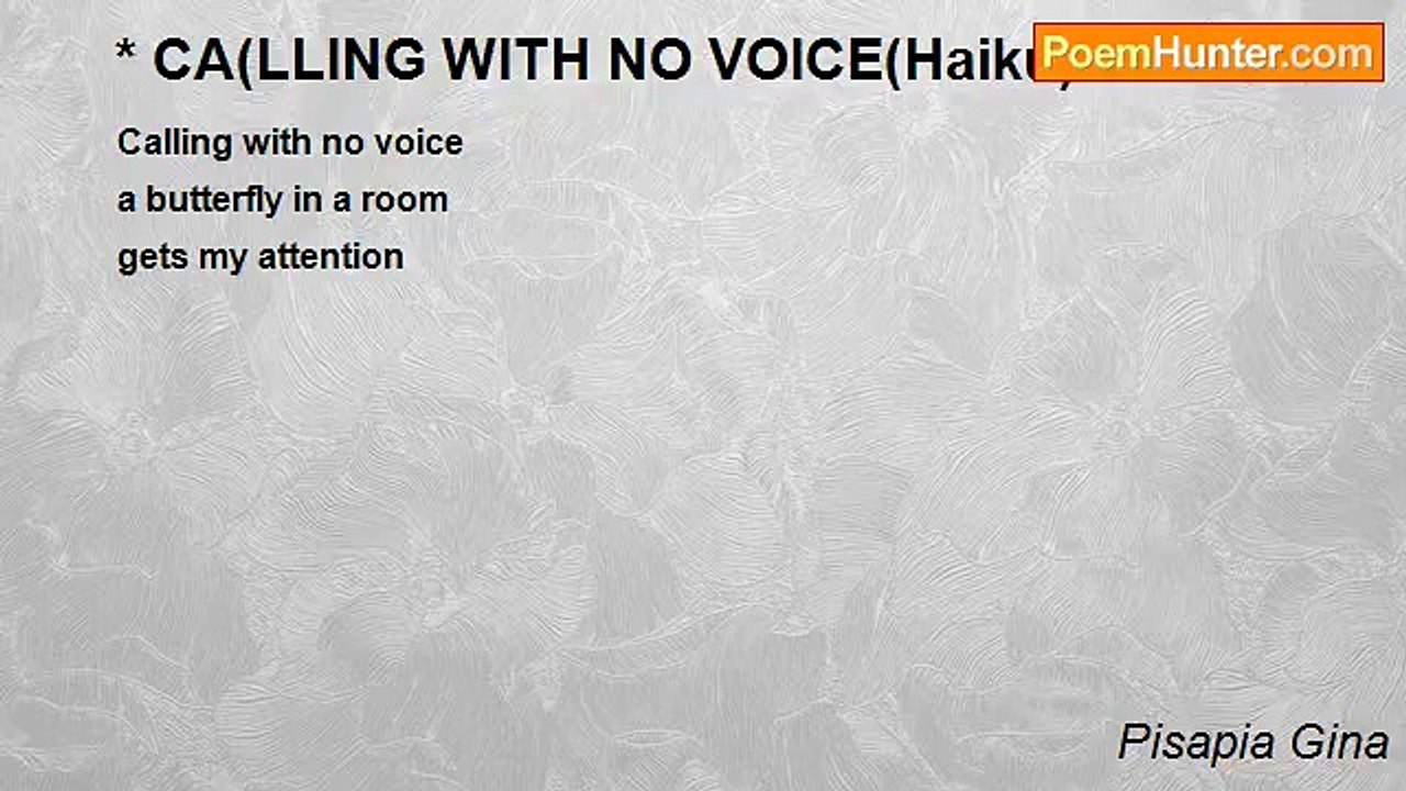 Pisapia Gina - * CA(LLING WITH NO VOICE(Haiku)