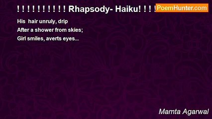 Mamta Agarwal - ! ! ! ! ! ! ! ! ! ! Rhapsody- Haiku! ! ! ! ! ! ! ! ! ! !