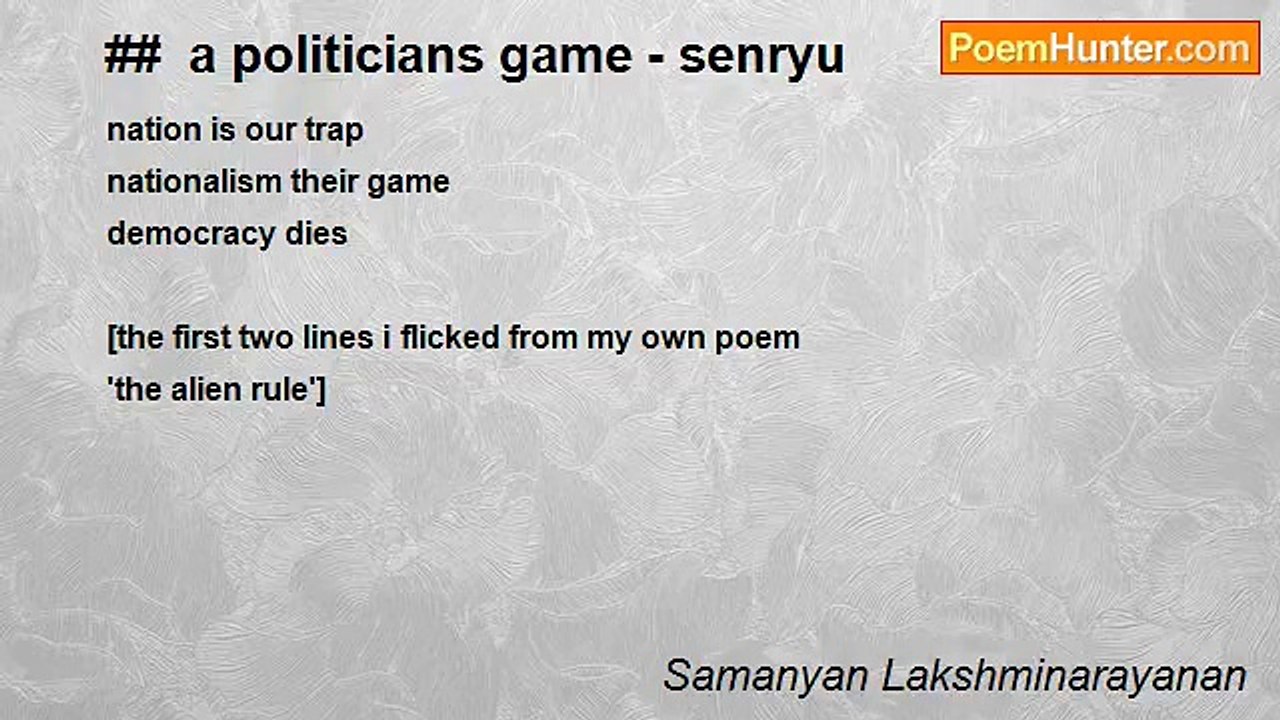 Samanyan Lakshminarayanan - ##  a politicians game - senryu