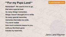Janis Land Raymer - **For my Papa Land**