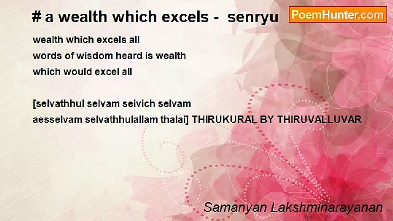 Samanyan Lakshminarayanan - # a wealth which excels -  senryu