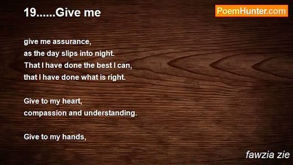 fawzia zie - 19......Give me