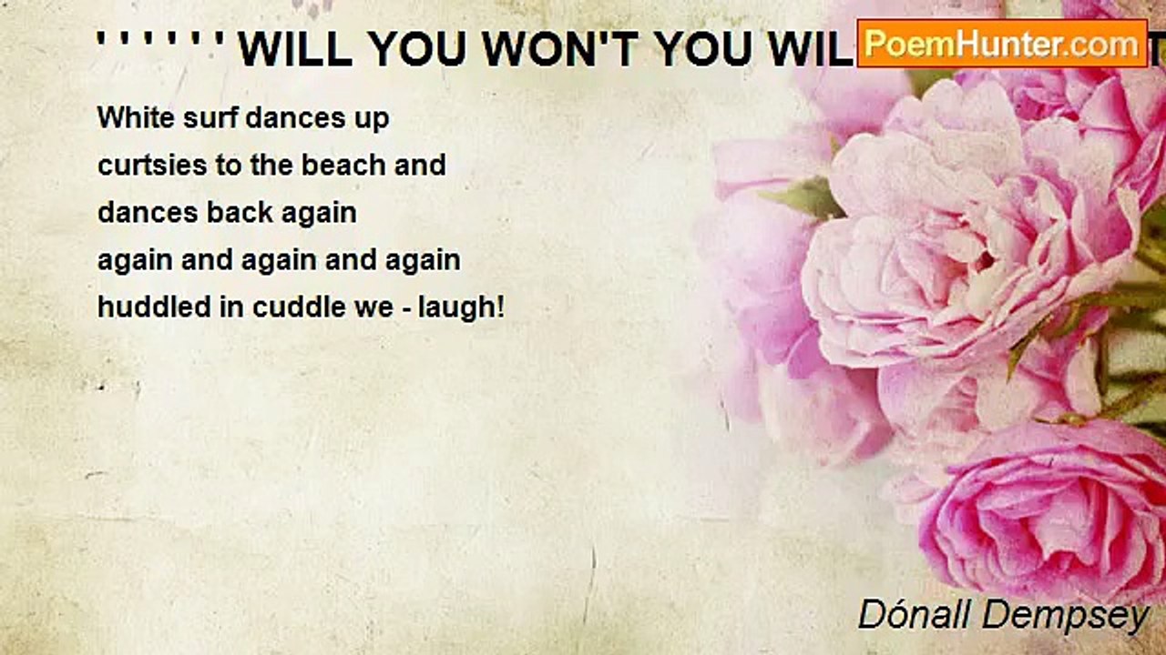 Dónall Dempsey - ' ' ' ' ' ' WILL YOU WON'T YOU WILL YOU WON'T YOU(Tanka)