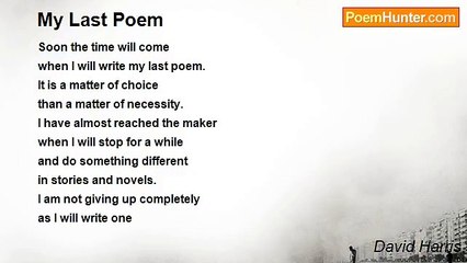 David Harris - My Last Poem