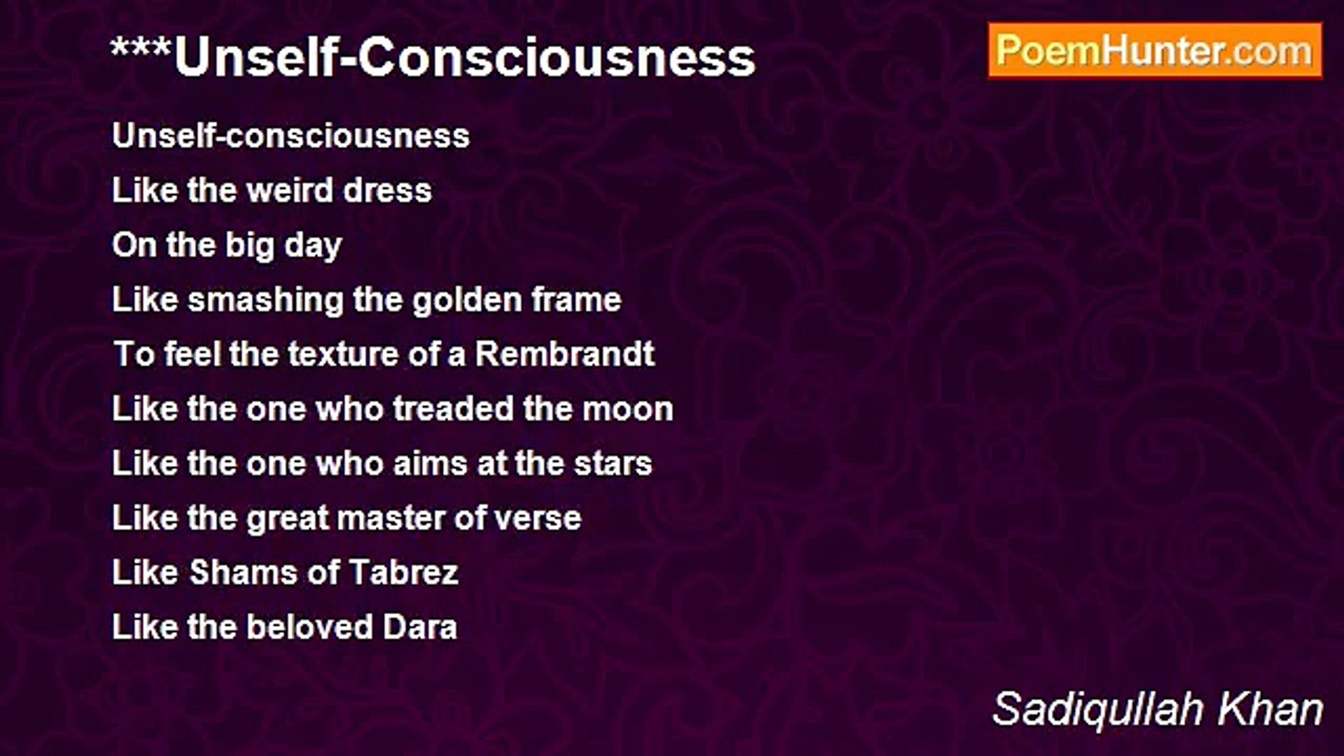 ⁣Sadiqullah Khan - ***Unself-Consciousness