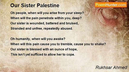 Rukhsar Ahmed - Our Sister Palestine