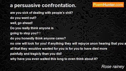 Rose rainey - a persuasive confrontation.