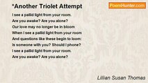 Lillian Susan Thomas - *Another Triolet Attempt