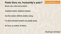 Rukhsar Ahmed - Feels thou no, humanity's pain?