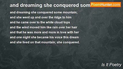 Is It Poetry - and dreaming she conquered some mountain