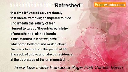 Frank Lisa IndiRa Francesca Roger Platt Cornish Martin - ! ! ! ! ! ! ! ! ! ! ! ! ! ! “Refreshed”