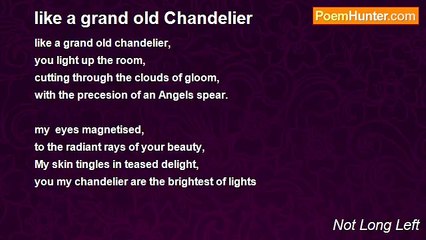 Not Long Left - like a grand old Chandelier