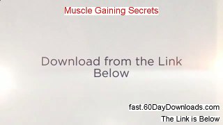 Muscle Gaining Secrets Download Risk Free (real review)