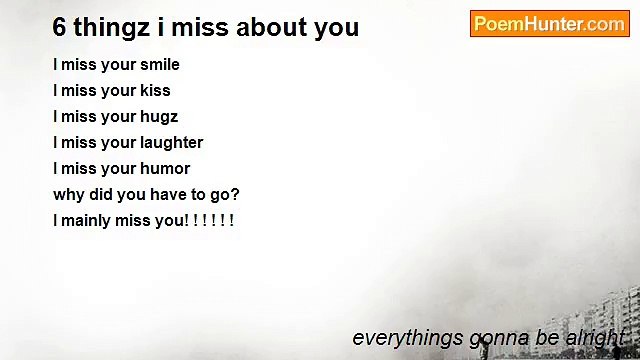 everythings gonna be alright - 6 thingz i miss about you
