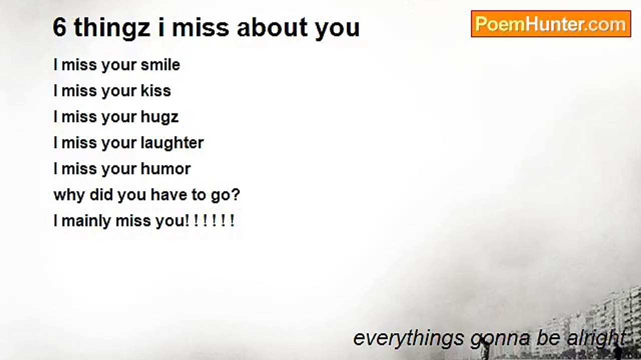 everythings gonna be alright - 6 thingz i miss about you
