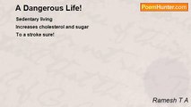 Ramesh T A - A Dangerous Life!