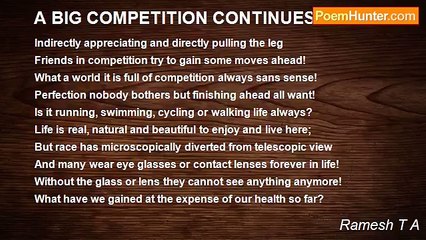 Ramesh T A - A BIG COMPETITION CONTINUES ALWAYS!