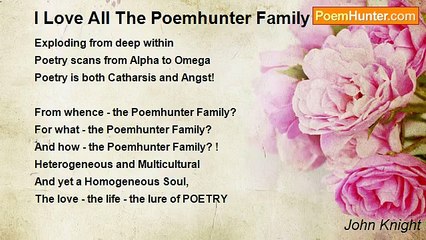 John Knight - I Love All The Poemhunter Family