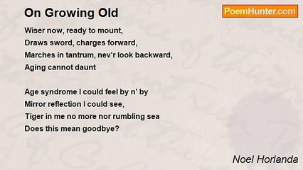 Noel Horlanda - On Growing Old