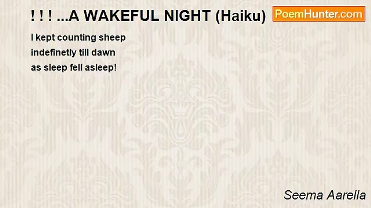 Seema Aarella - ! ! ! ...A WAKEFUL NIGHT (Haiku)