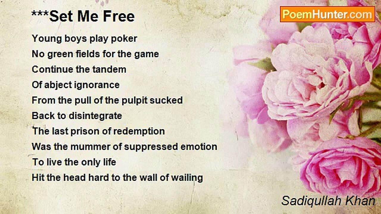 Sadiqullah Khan - ***Set Me Free