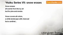 Lillian Susan Thomas - *Haiku Series VII: snow erases