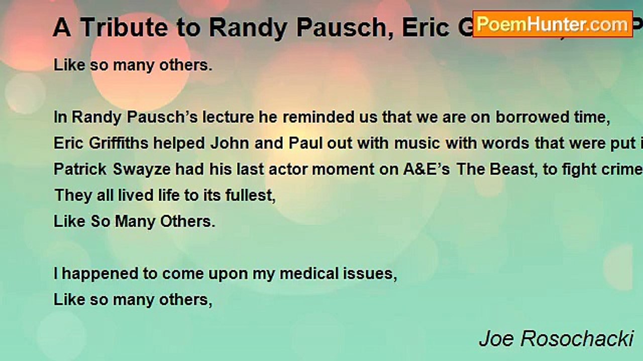 Joe Rosochacki - A Tribute to Randy Pausch, Eric Griffiths, and Patrick Swayze