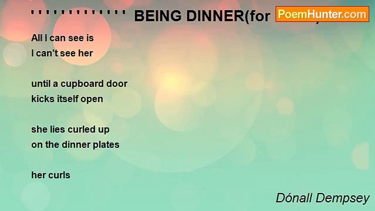 Dónall Dempsey - ' ' ' ' ' ' ' ' ' ' ' ' '  BEING DINNER(for Helen)