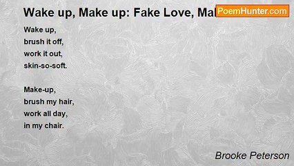 Brooke Peterson - Wake up, Make up: Fake Love, Make Love
