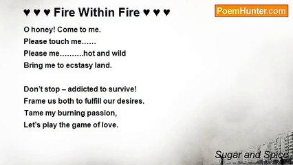 Sugar and Spice - ♥ ♥ ♥ Fire Within Fire ♥ ♥ ♥