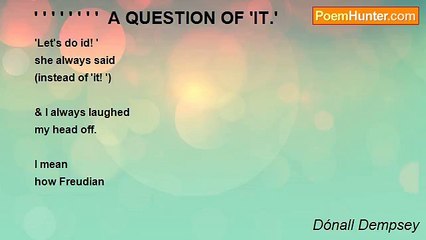 Dónall Dempsey - ' ' ' ' ' ' ' '  A QUESTION OF 'IT.'