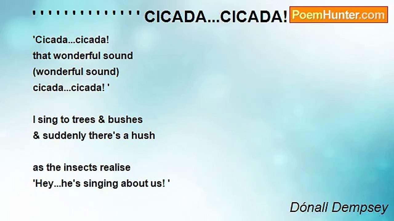 Dónall Dempsey - ' ' ' ' ' ' ' ' ' ' ' ' ' ' CICADA...CICADA!