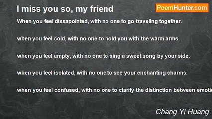 Chang Yi Huang - I miss you so, my friend