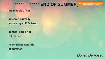 Dónall Dempsey - ' ' ' ' ' ' ' ' ' ' ' ' ' ' ' END OF SUMMER(for Scareltt)