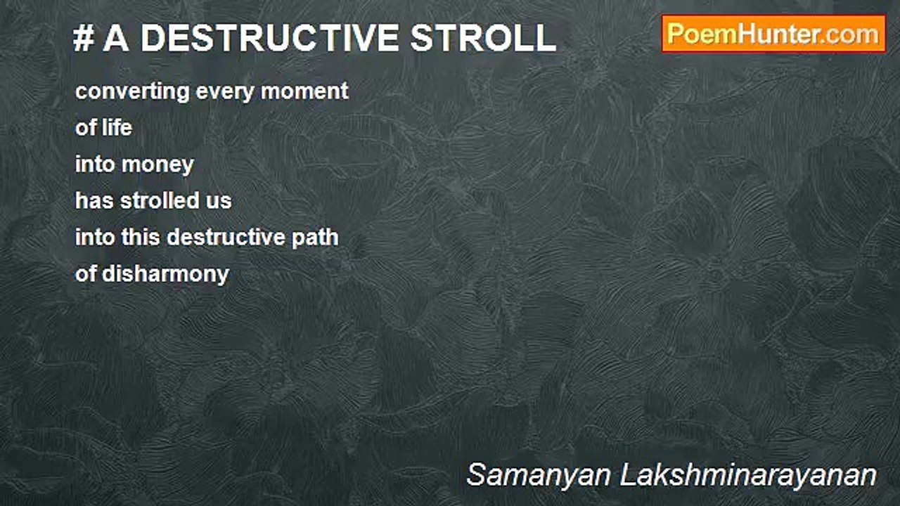 Samanyan Lakshminarayanan - # A DESTRUCTIVE STROLL