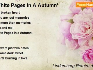 Lindemberg Pereira da Silva - 'White Pages In A Autumn'