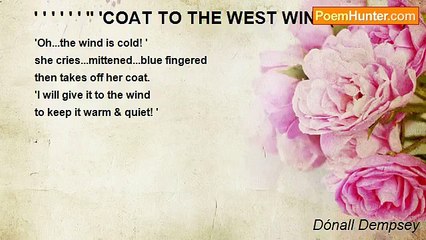 Dónall Dempsey - ' ' ' ' ' ' '' 'COAT TO THE WEST WIND(for H & I)