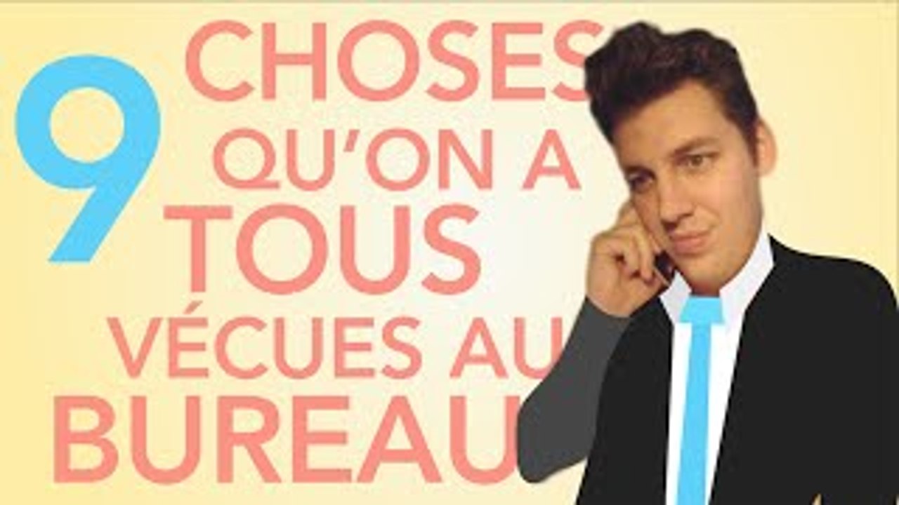 9 choses qu'on a tous vécues au bureau