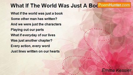 Emma Kessler - What If The World Was Just A Book?