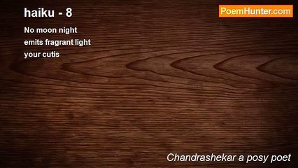 Chandrashekar a posy poet - haiku - 8