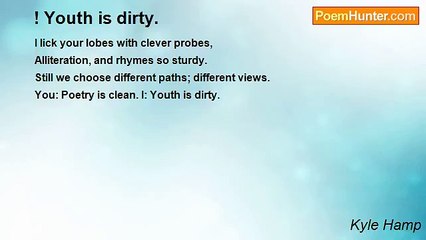 Kyle Hamp - ! Youth is dirty.