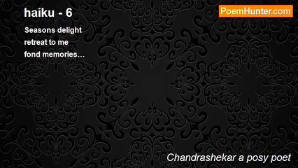 Chandrashekar a posy poet - haiku - 6