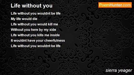 sierra yeager - Life without you