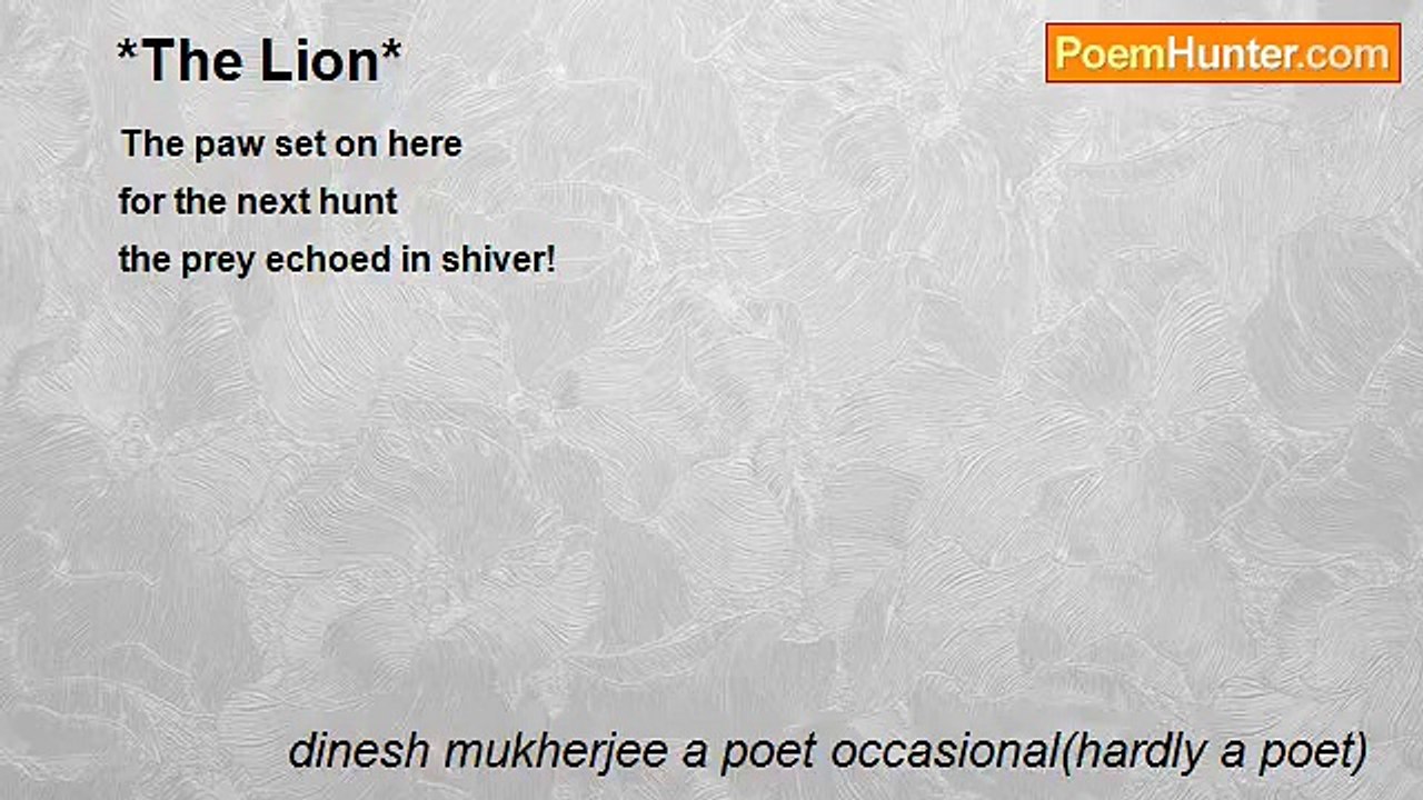 dinesh mukherjee a poet occasional(hardly a poet) - *The Lion*