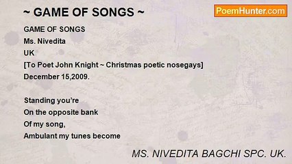 MS. NIVEDITA BAGCHI SPC. UK. - ~ GAME OF SONGS ~